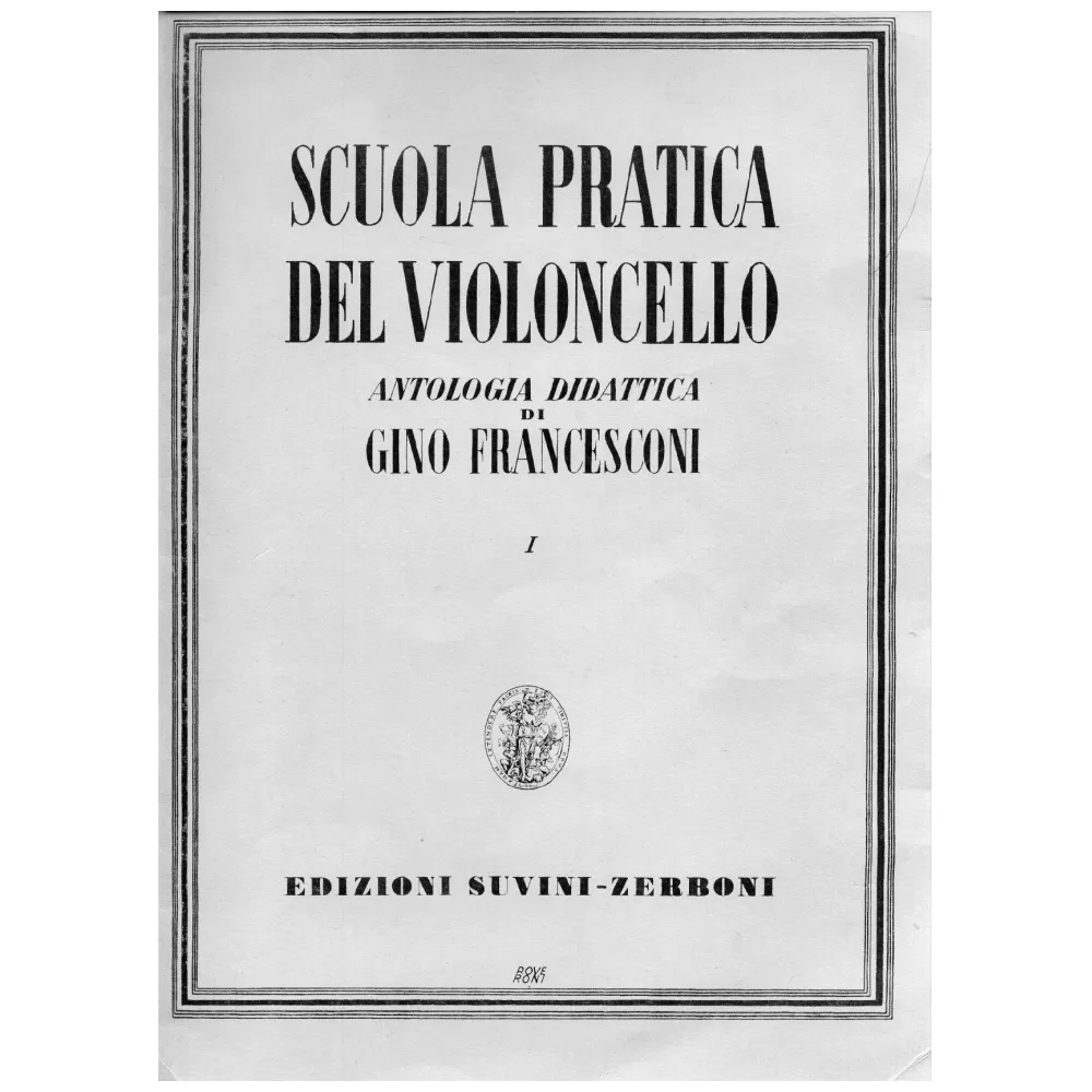 GINO FRANCESCONI SCUOLA PRATICA DEL VIOLONCELLO VOL. I –