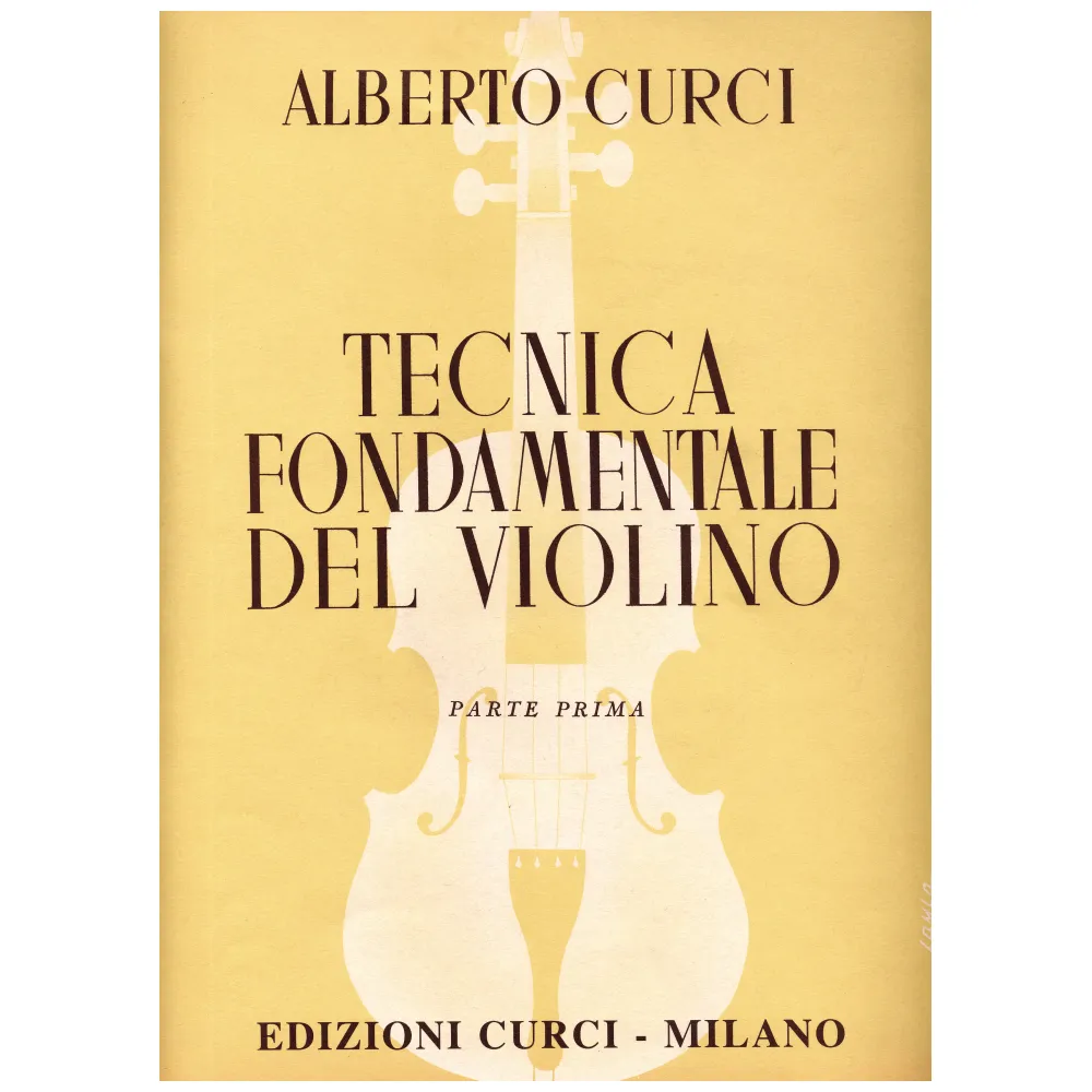 ALBERTO CURCI TECNICA FONDAMENTALE DEL VIOLINO – PARTE I°