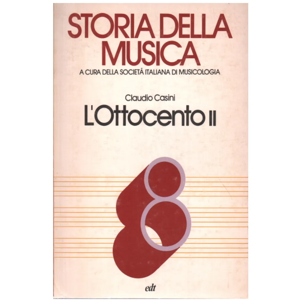 STORIA DELLA MUSICA 8 CLAUDIO CASINI L’OTTOCENTO II°