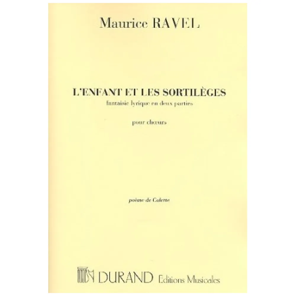 MAURICE RAVEL L’ENFANT ET LES SORTILEGES