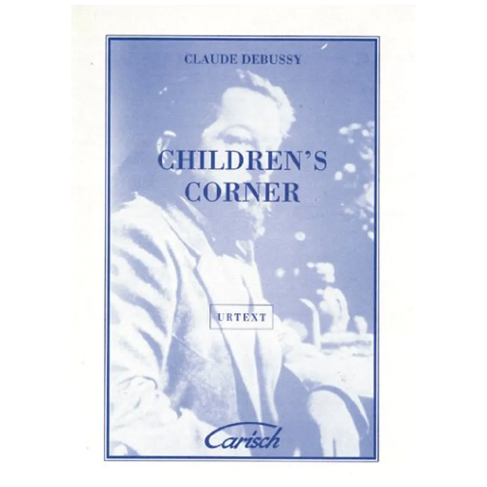 CLAUDE DEBUSSY CHILDREN’S CORNER CARISCH