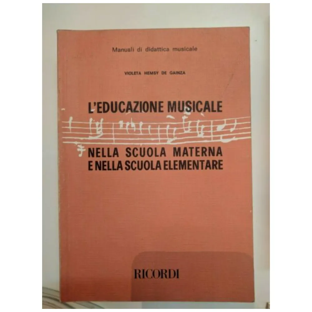 VIOLETA HEMSY DE GAINZA L’EDUCAZIONE MUSICALE NELLA SCUOLA MATERNA ED ELEMENTARE