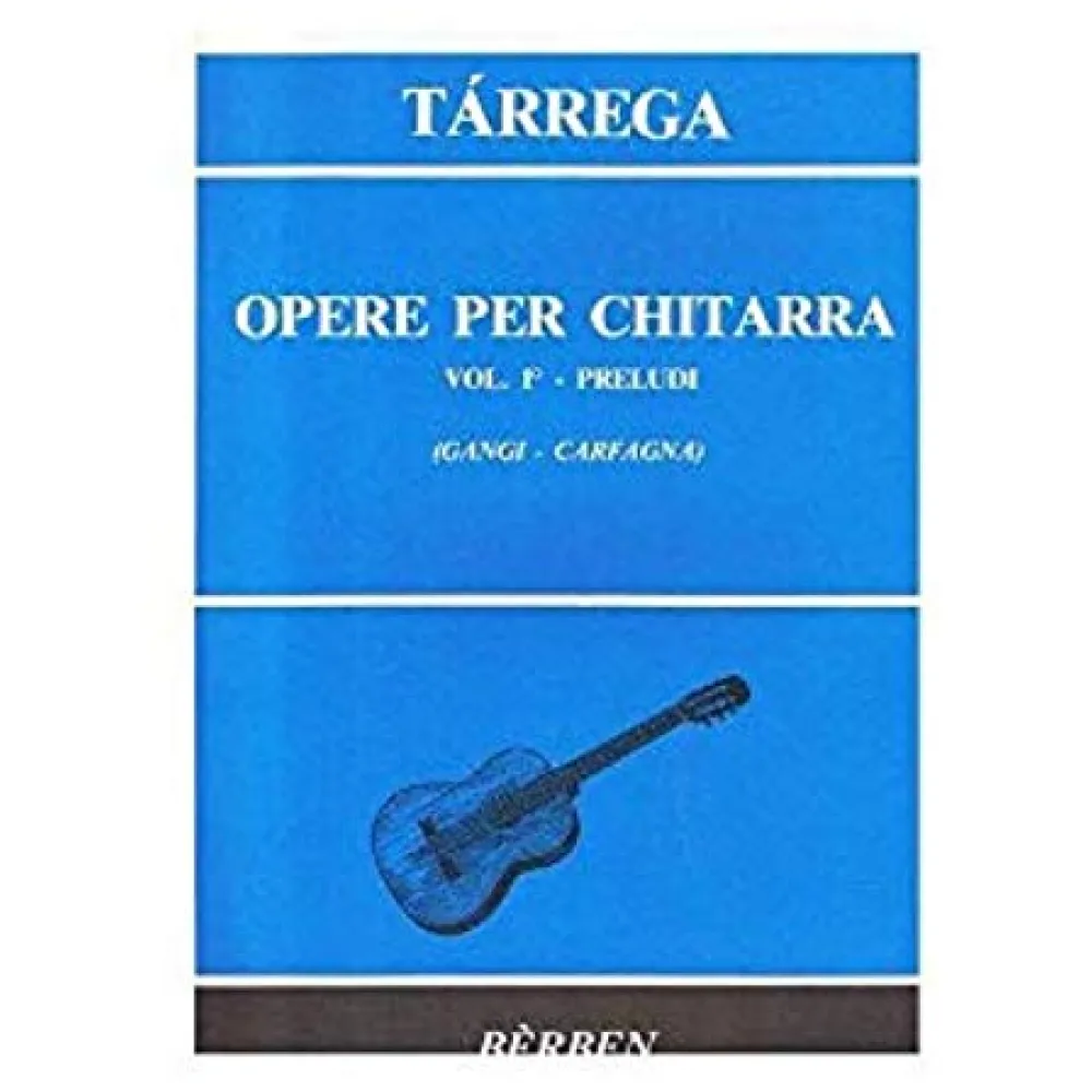 TARREGA OPERE PER CHITARRA VOL. 1 PRELUDI