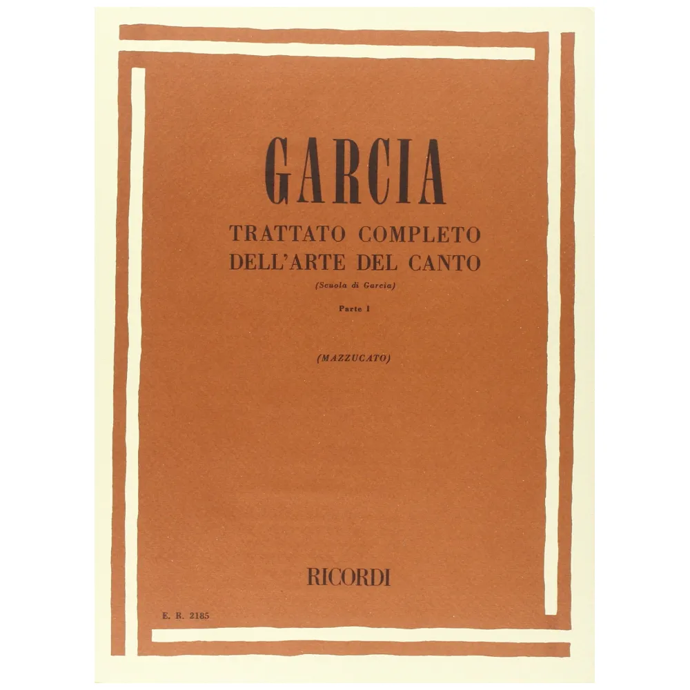 GARCIA TRATTATO COMPLETO DELL’ARTE DEL CANTO PARTE I