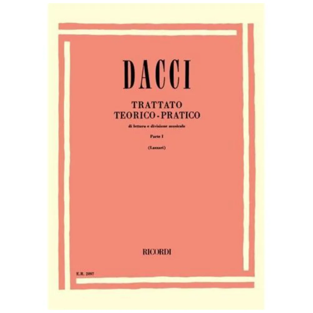 DACCI TRATTATO TEORICO PRATICO DI LETTURA E DIVISIONE MUSICALE PARTE I