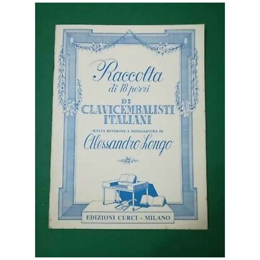 RACCOLTA DI 18 PEZZI DI CLAVICEMBALISTI ITALIANI – ALESSANDRO LONGO