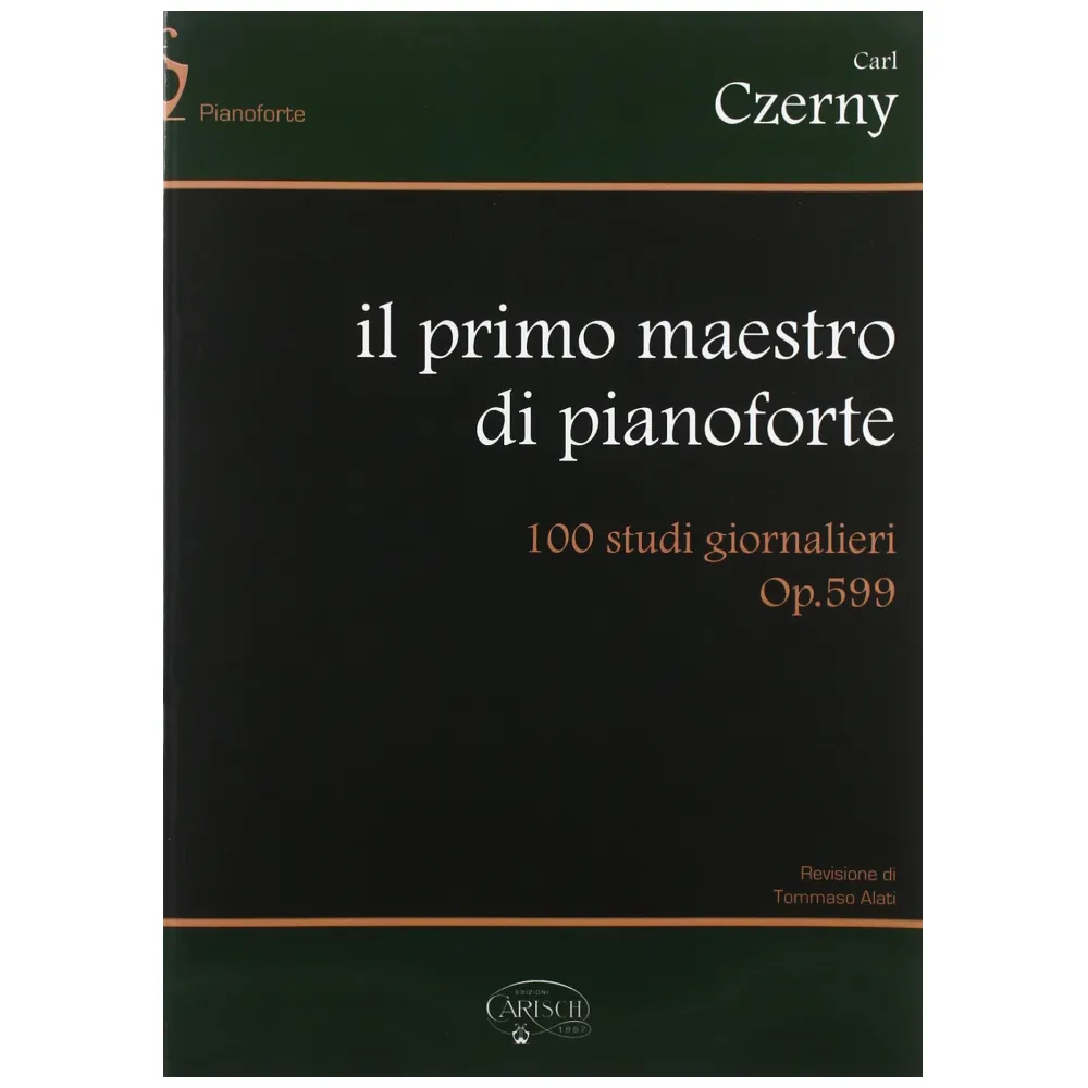 CZERNY OP.599 IL PRIMO MAESTRO DI PIANOFORTE CARISCH