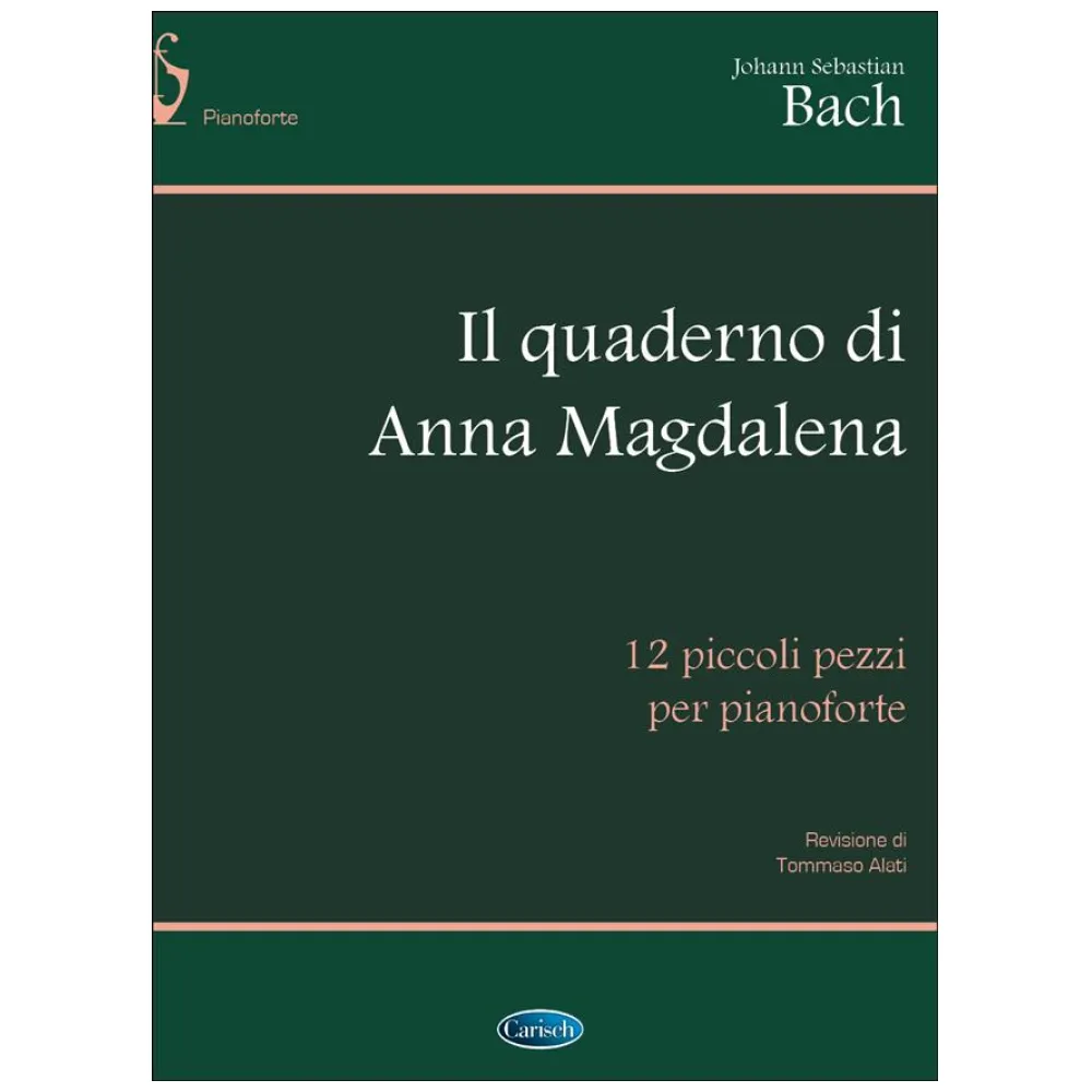 BACH IL QUADERNO DI ANNA MAGDALENA 12 PICCOLI PEZZI PER PIANOFORTE