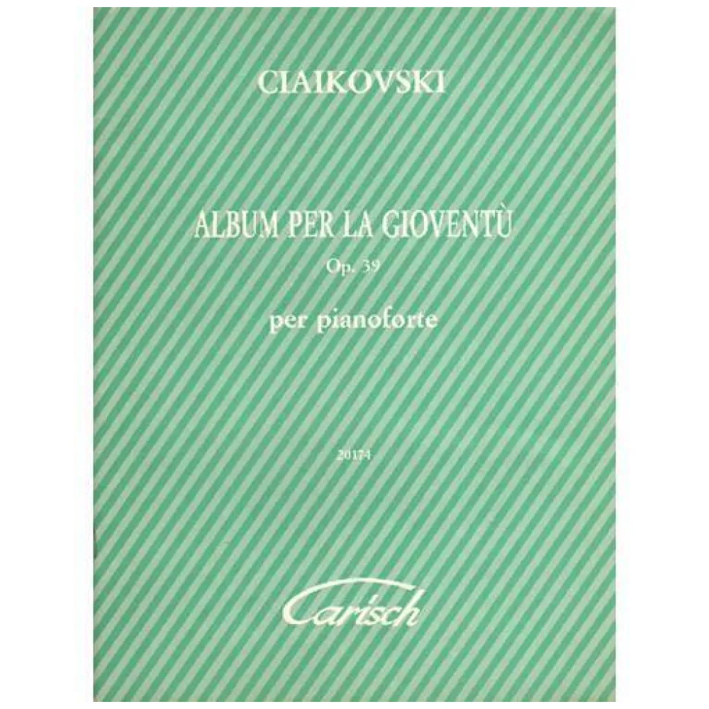 CIAIKOVSKI ALBUM PER LA GIOVENTU’ OP.39 CARISCH