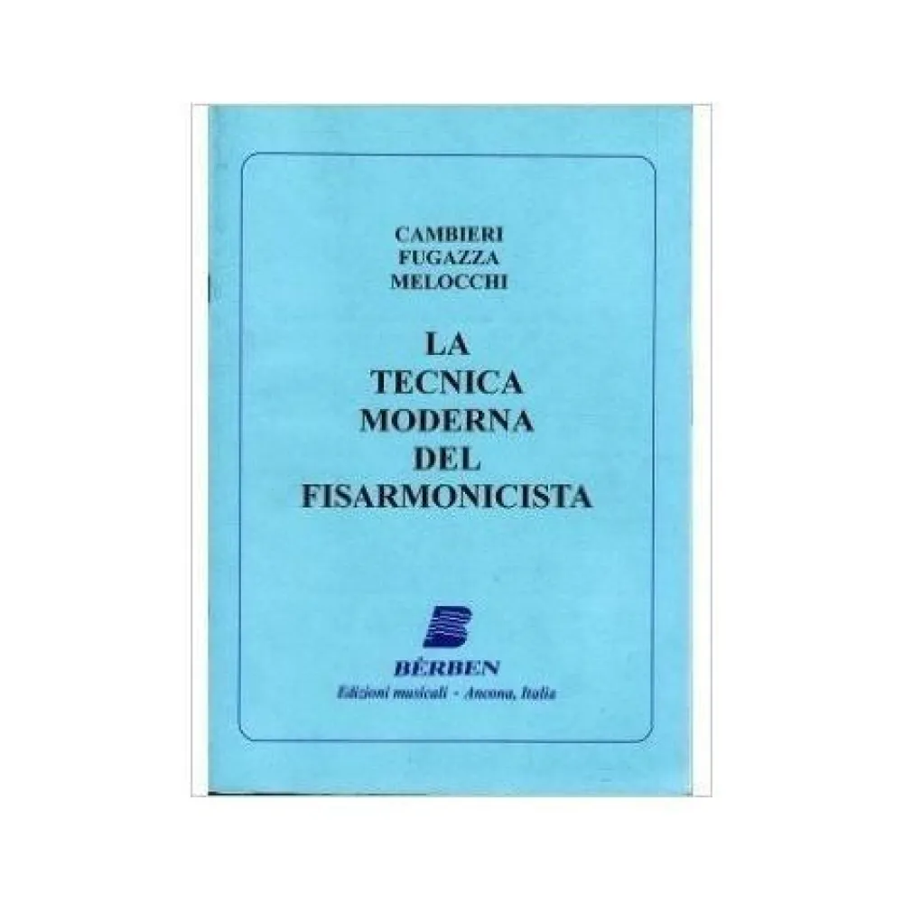 CAMBIERI FUGAZZA MELOCCHI LA TECNICA MODERNA DEL FISARMONICISTA