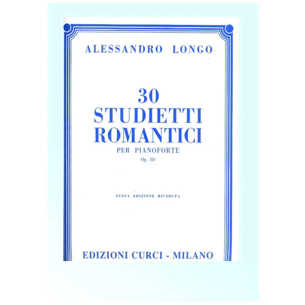 ALESSANDRO LONGO 30 STUDIETTI ROMANTICI