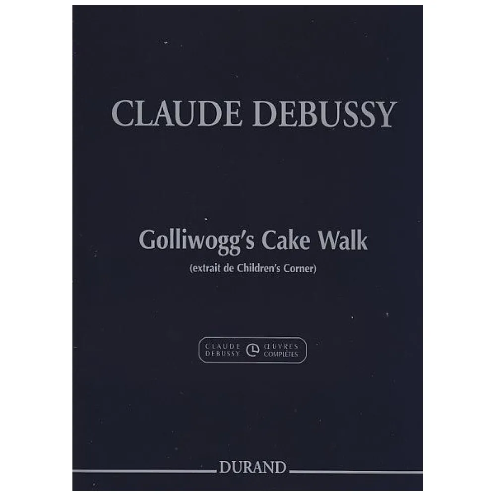 CLAUDE DEBUSSY GOLLIWOGG’S CAKE WALK