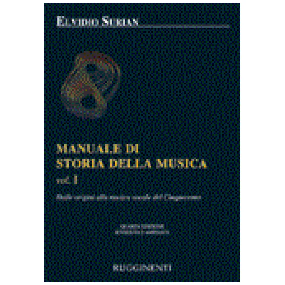 ELVIDIO SURIAN MANUALE DI STORIA DELLA MUSICA VOL. I
