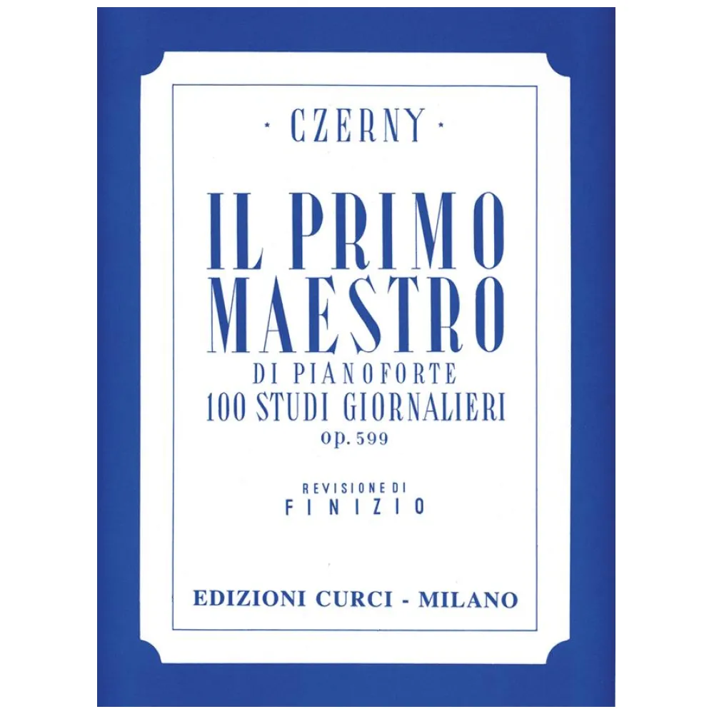 CZERNY OP.599 IL PRIMO MAESTRO DI PIANOFORTE ED. CURCI