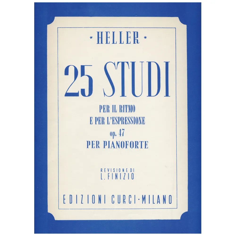 HELLER – 25 STUDI OP. 47 STUDI PER IL RITMO E PER L’ESPRESSIONE PER PIANOFORTE