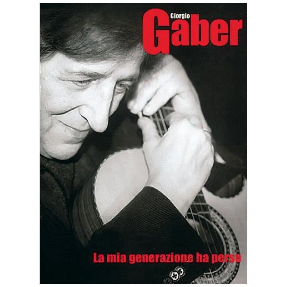 GIORGIO GABER LA MIA GENERAZIONE HA PERSO