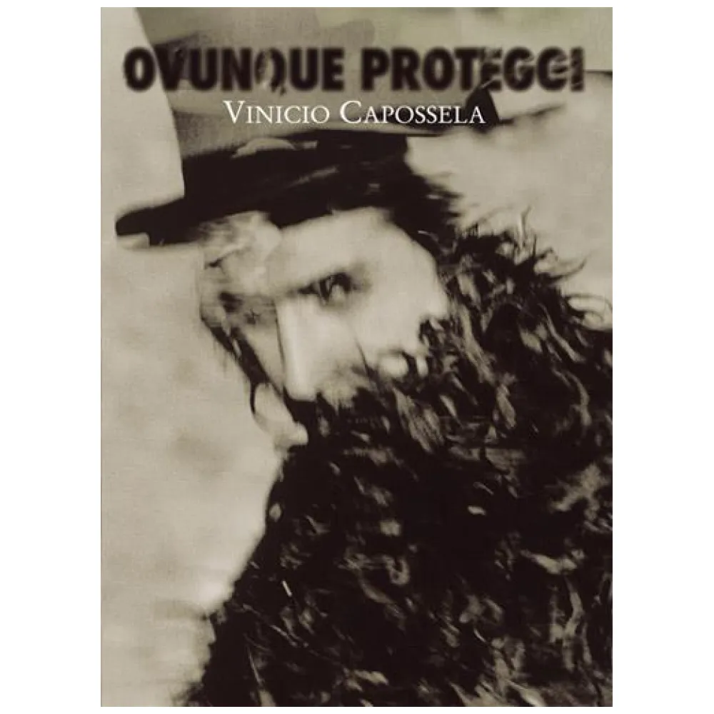 VINICIO CAPOSSELA OVUNQUE PROTEGGI