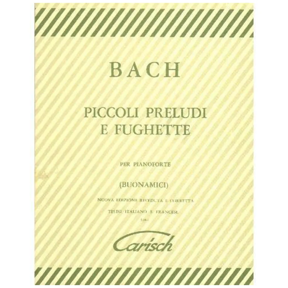 BACH PICCOLI PRELUDI E FUGHETTE CARISCH