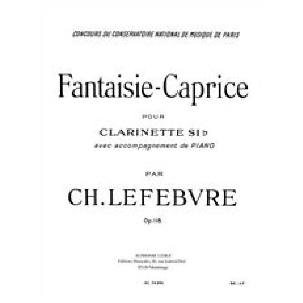 CH LEFEBRVRE FANTASIE CAPRICE POUR CLARINETTE E PIANOFORTE OP.118