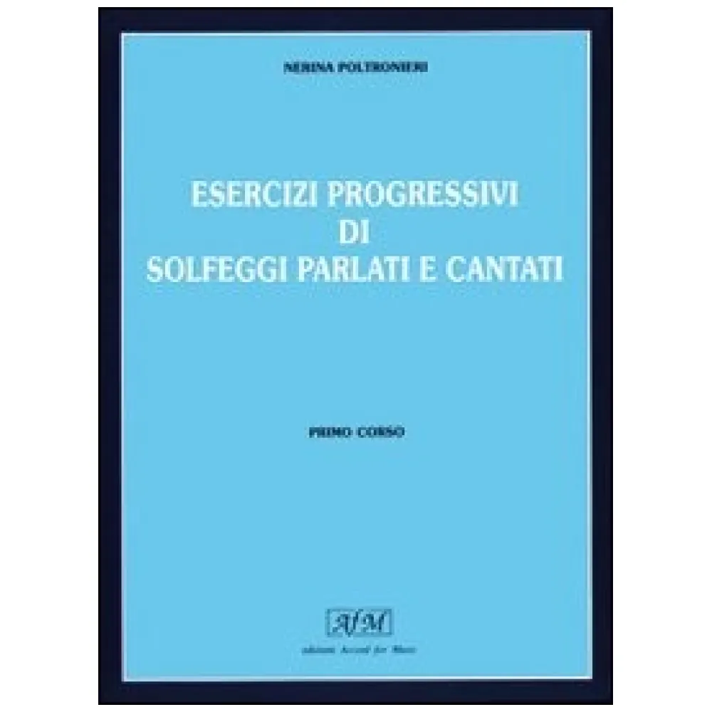 N. POLTRONIERI ESERCIZI PROGRESSIVI DI SOLFEGGIO VOL.1