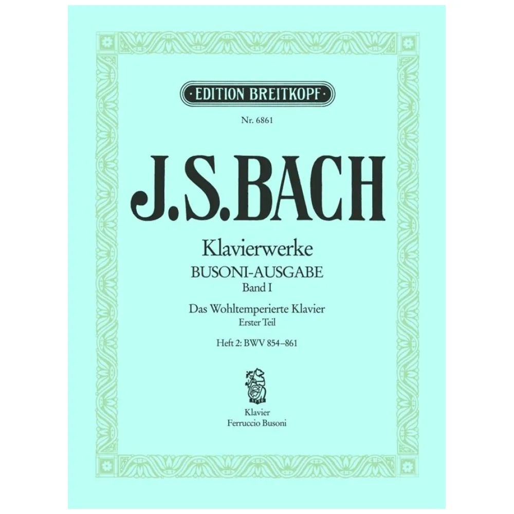 BACH KLAVIERWERKE BUSONI AUSGABE BAND I DAS WOHLTEMPERIERTE KLAVIER ERSTER TEIL HEFT 2