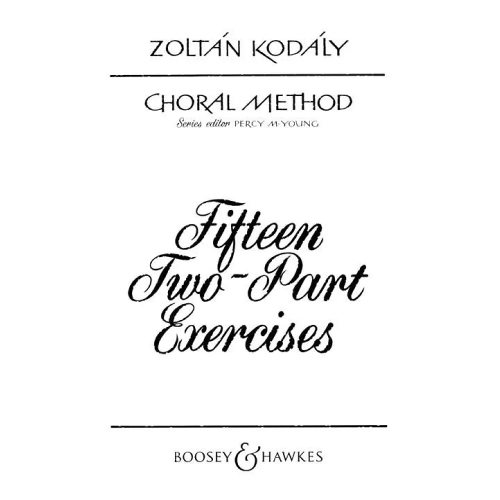 ZOLTAN KODALY CHORAL METHOD FIFTEEN TWO-PART EXERCISES