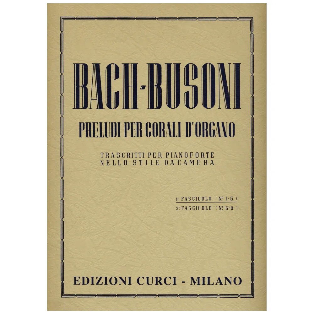 BACH BUSONI PRELUDI PER CORALI D’ORGANO FASC. I°