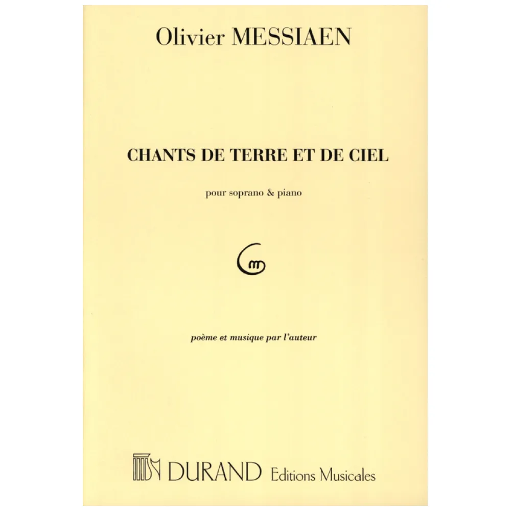 OLIVIER MESSIAEN CHANTS DE TERRE ET DE CIEL