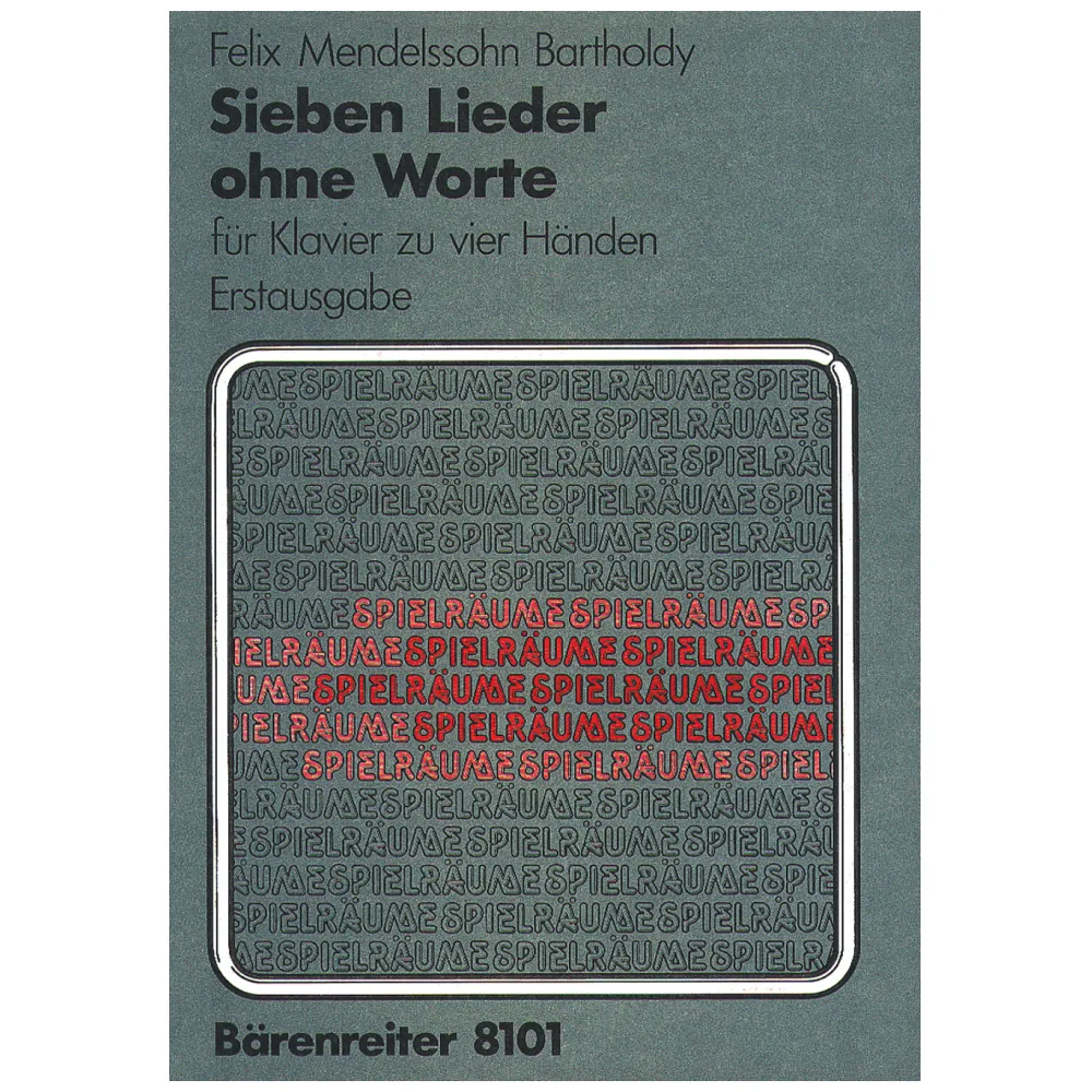 FELIX MENDELSSOHN BARTHOLDY SIEBEN LIEDER OHNE WORTE