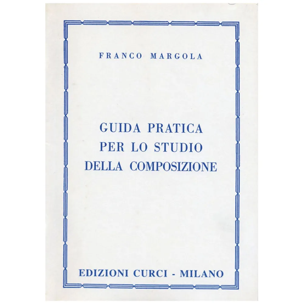 FRANCO MARGOLA GUIDA PRATICA PER LO STUDIO DELLA COMPOSIZIONE