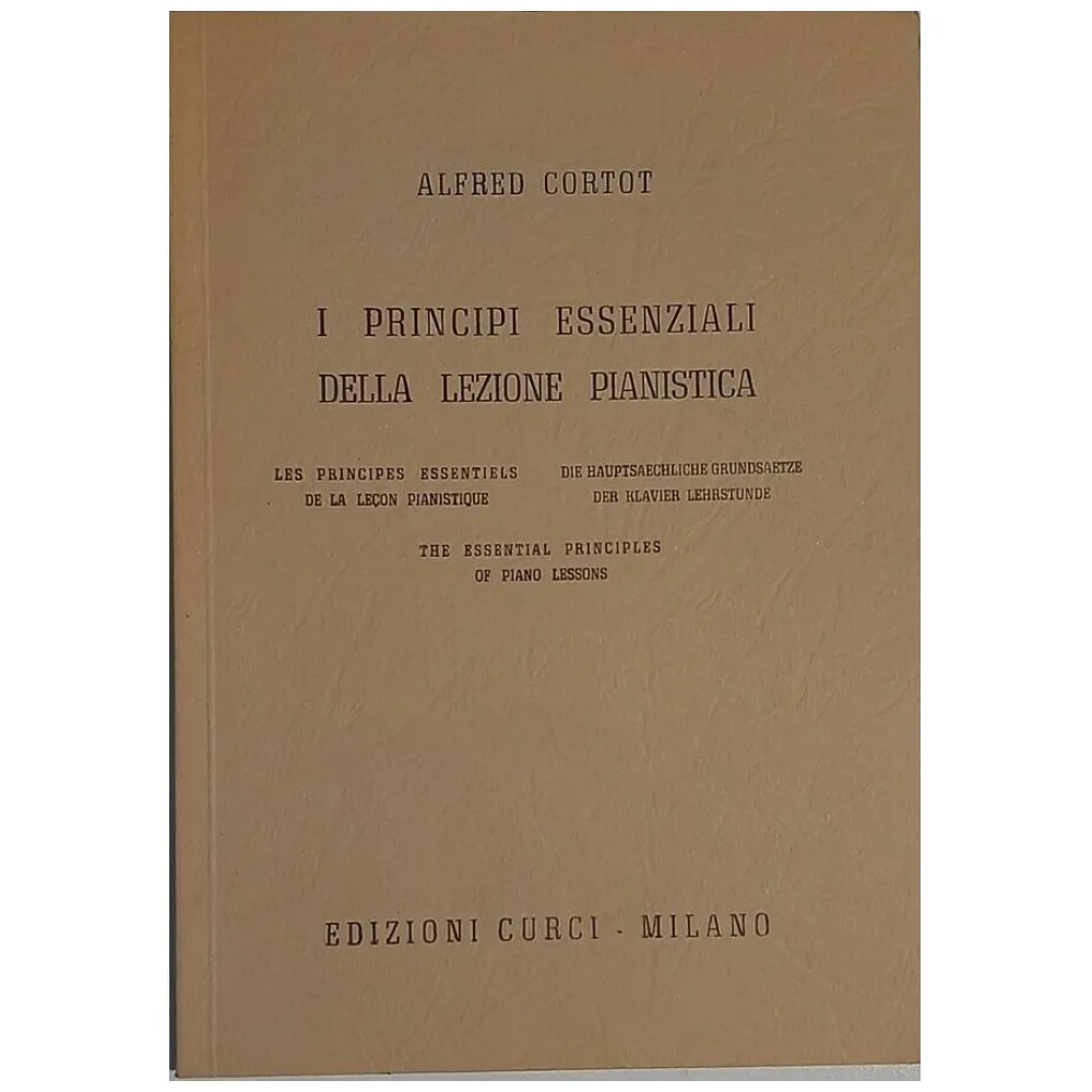 ALFRED CORTOT I PRINCIPI ESSENZIALI DELLA LEZIONE PIANISTICA