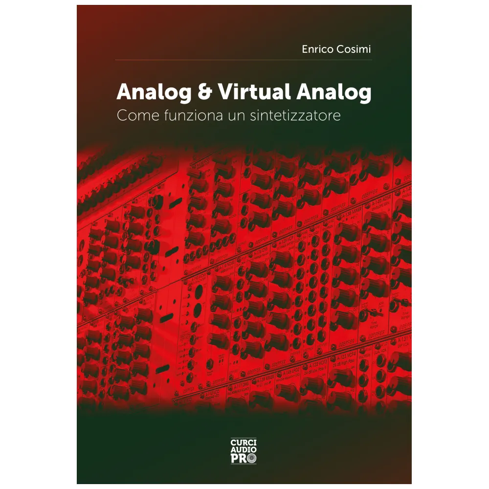 ENRICO COSIMI ANALOG E VIRTUAL ANALOG COME FUNZIONA UN SINTETIZZATORE