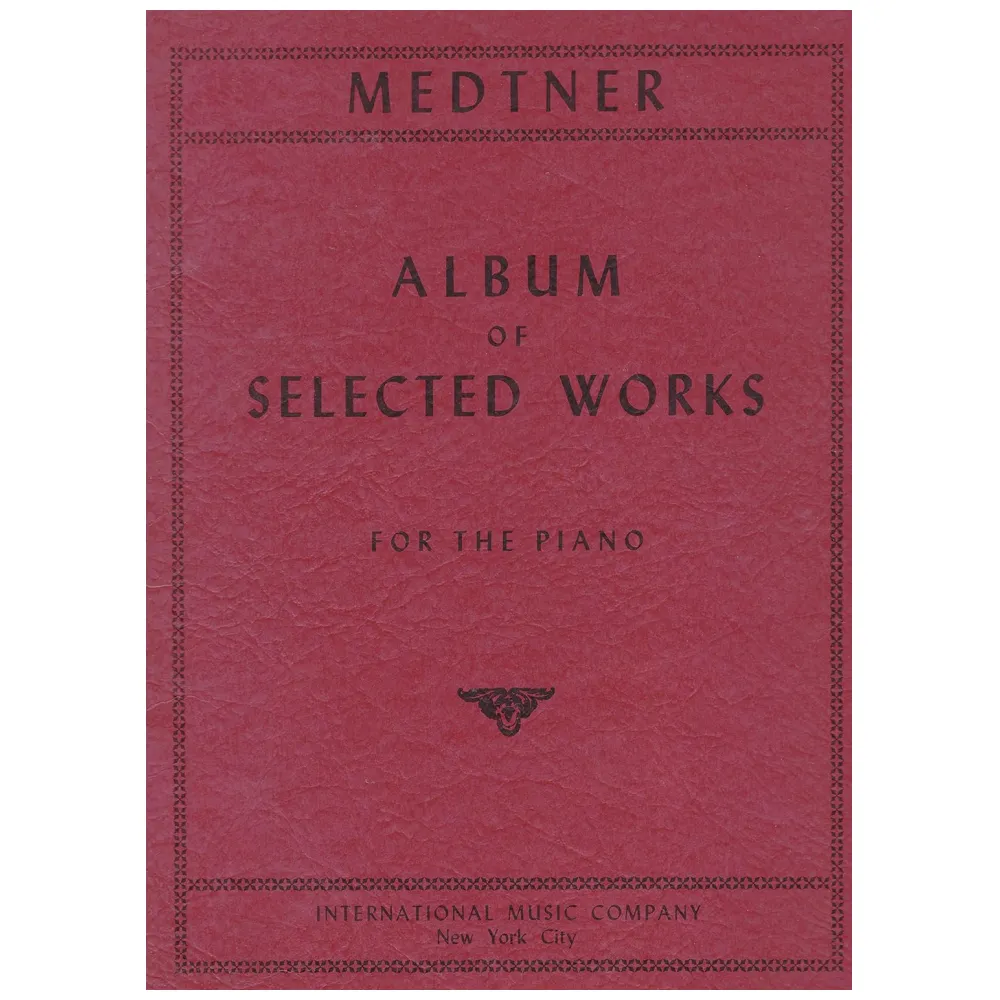 MEDTNER ALBUM OF SELECTED WORKS